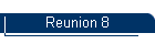 Reunion 8